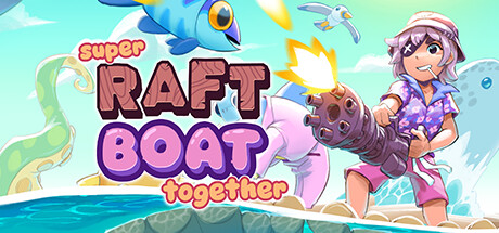 超级木筏/ Super Raft Boat Together v1.4.2.1 免安装中文版