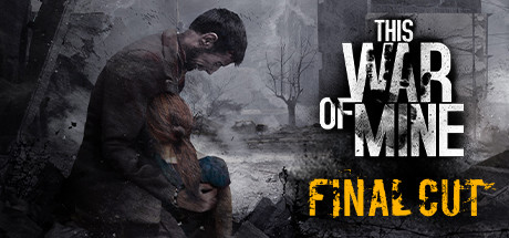 这是我的战争 v202401212 全DLC PC/手机双端(This War of Mine)免安装中文版