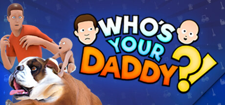 谁是你爸爸/ Who’s Your Daddy?! /单机+联机 Build.20156495 免安装中文版