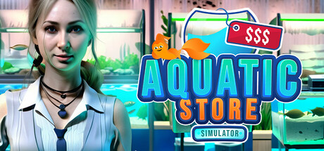 水族店模拟器|水生商店模拟器/ Aquatic Store Simulator Build.20700962 免安装中文版
