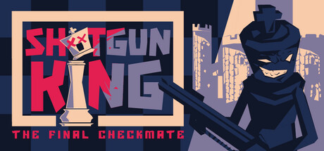 霰弹枪王:最后的将死/ Shotgun King: The Final Checkmate Build.20667153 免安装中文版
