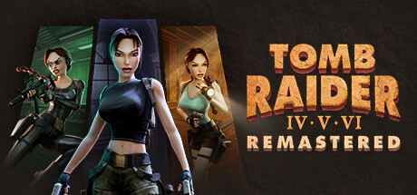 古墓丽影456重制版|古墓丽影4-6复刻版/ Tomb Raider IV-VI Remastered v20250920 免安装中文版